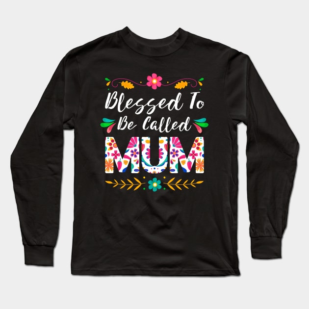 Proud Mum, Blessed To Be Called Mum Long Sleeve T-Shirt by Albatross